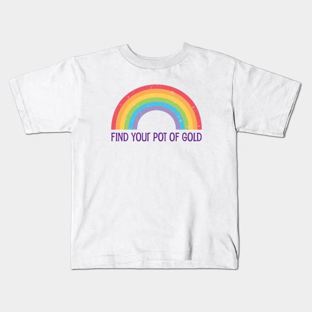 Find Your Pot of Gold - Rainbow design Kids T-Shirt by Siren Seventy One